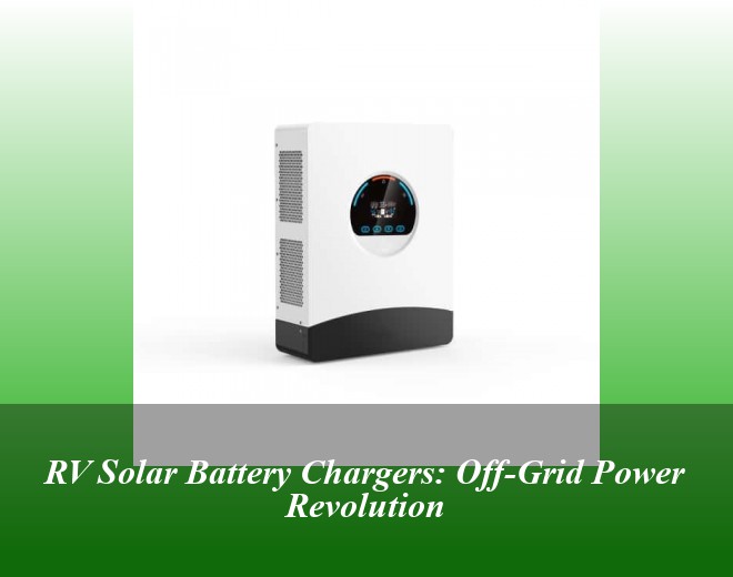 RV Solar Battery Chargers: Off-Grid Power Revolution